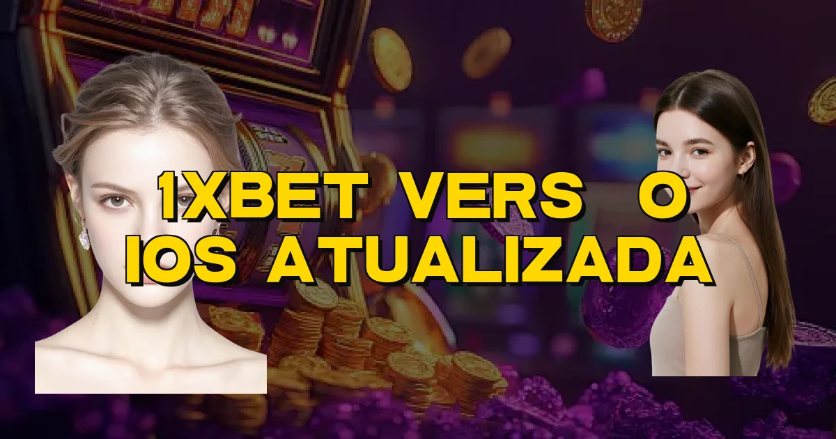 1Xbet Versão Ios Atualizada Oficial