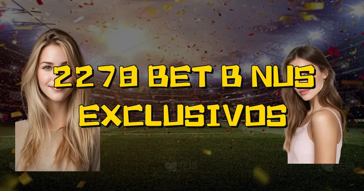 2278 Bet Bônus Exclusivos Oficial
