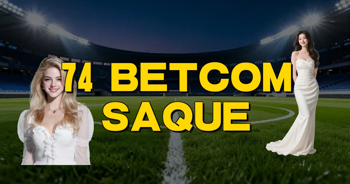 74 Betcom Saque Oficial