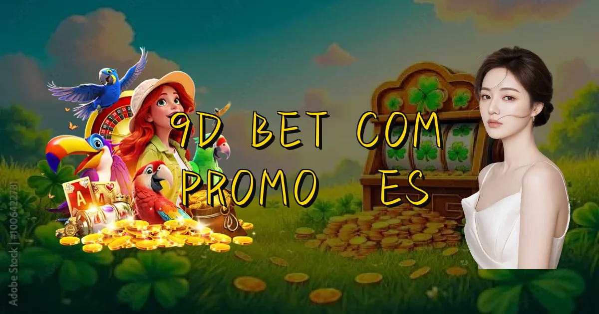 9D Bet Com Promoções Oficial