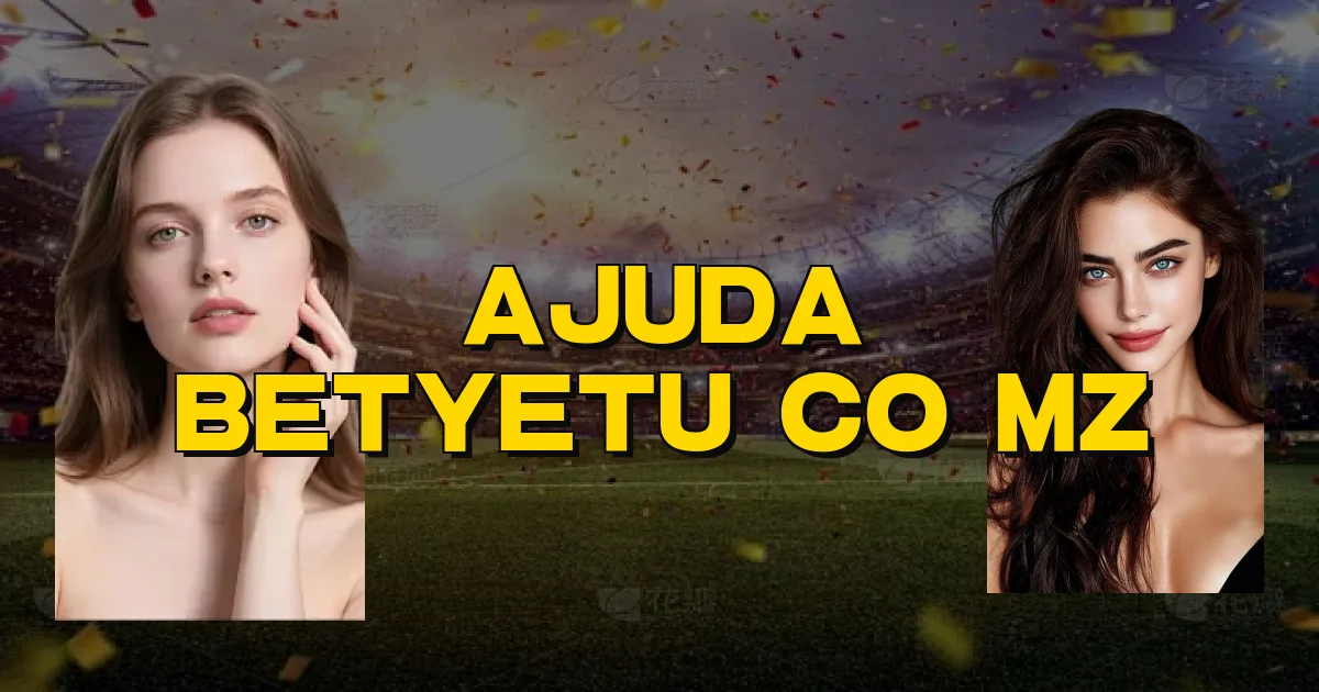 Ajuda Betyetu Co Mz Oficial