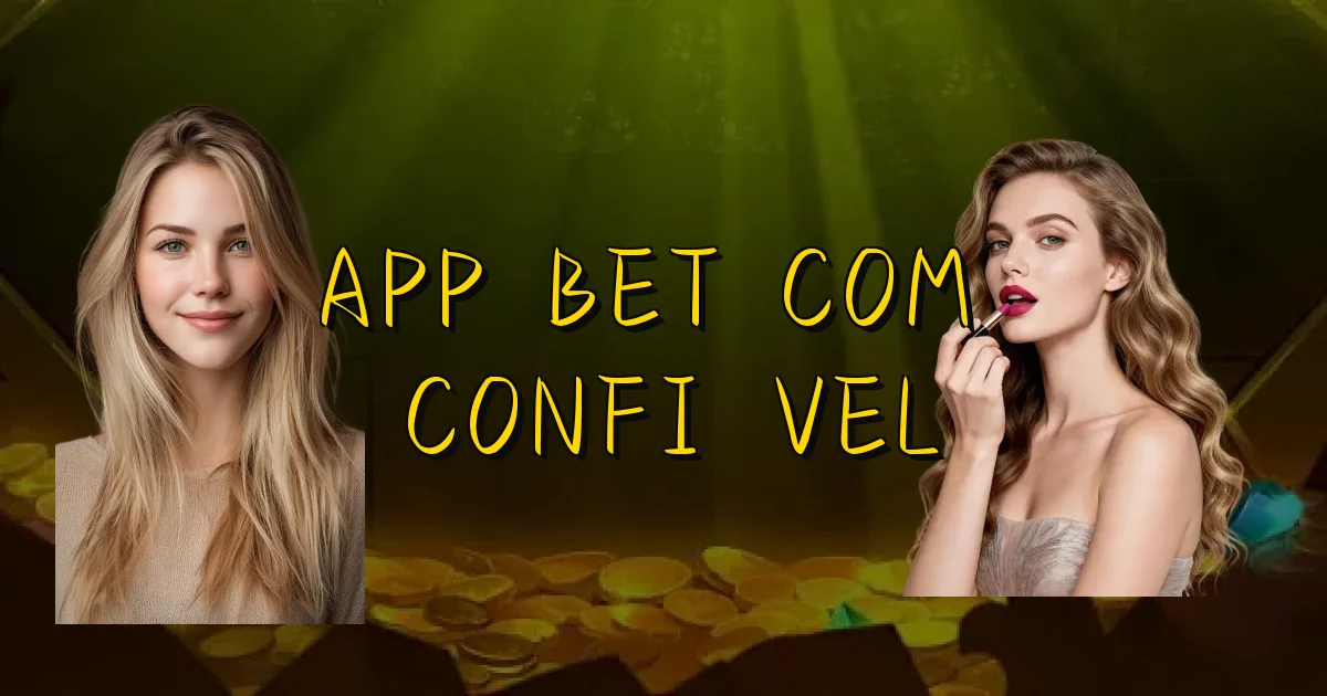 App Bet Com É Confiável Oficial