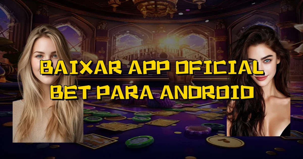 Baixar App Oficial Bet Para Android Oficial