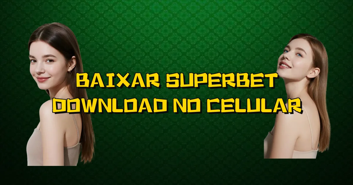 Baixar Superbet Download No Celular Oficial