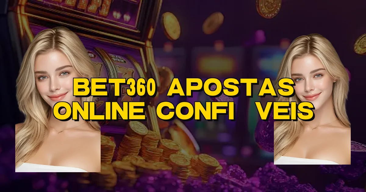 Bet360 Apostas Online Confiáveis Oficial