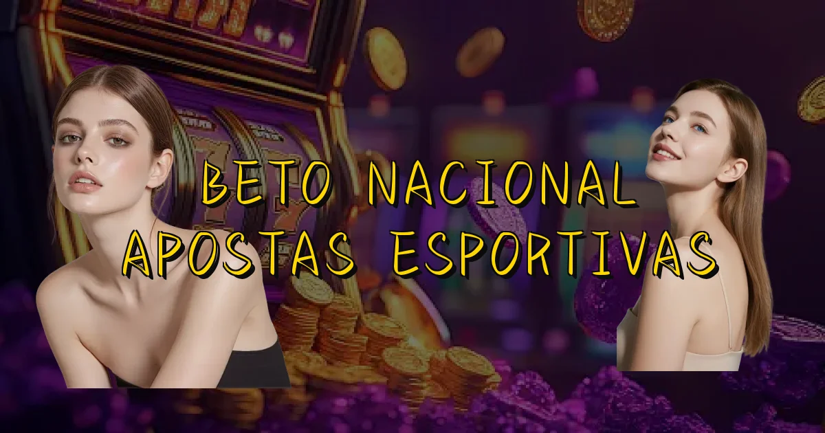 Beto Nacional Apostas Esportivas Oficial