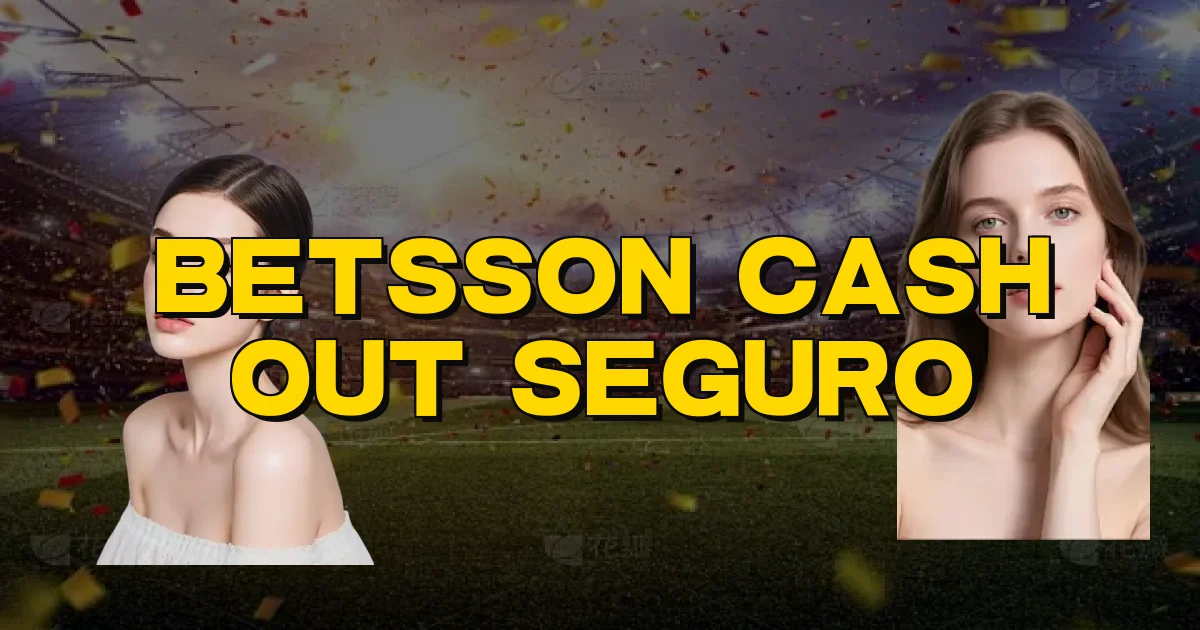 Betsson Cash Out Seguro Oficial