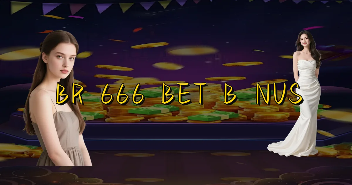 Br 666 Bet Bônus Oficial
