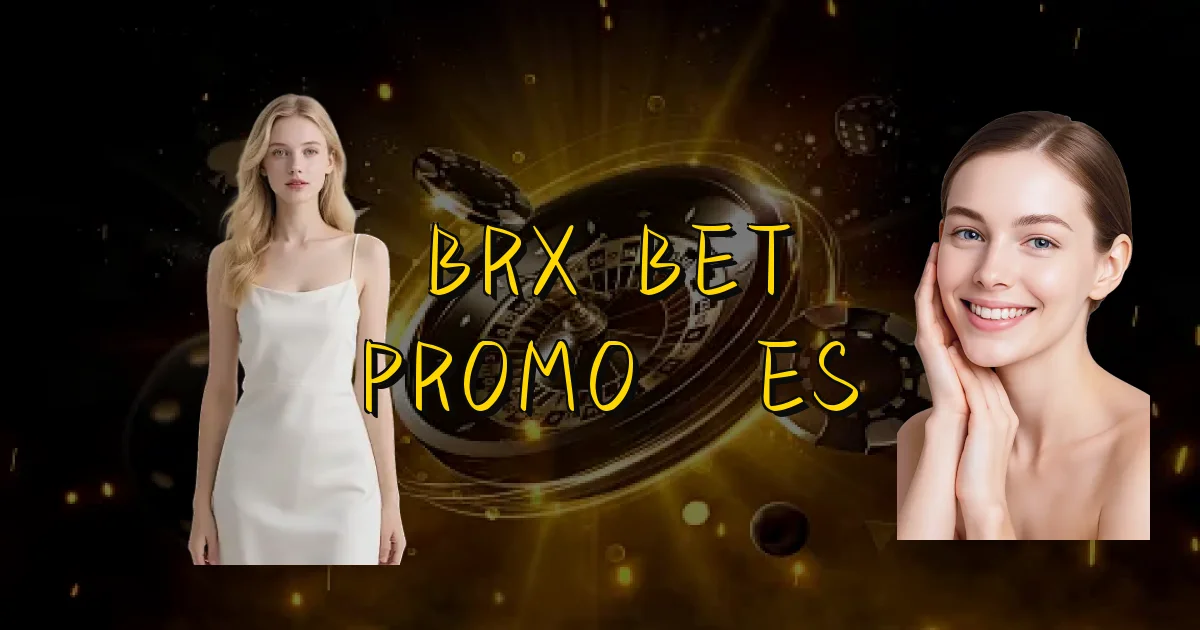Brx Bet Promoções Oficial