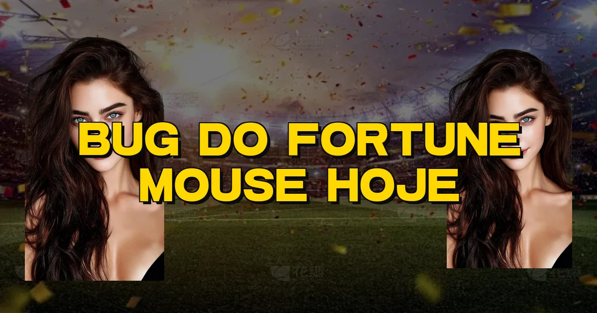 Bug Do Fortune Mouse Hoje Oficial