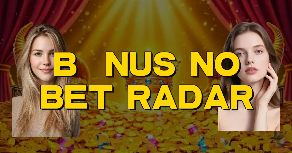 Bônus No Bet Radar Oficial
