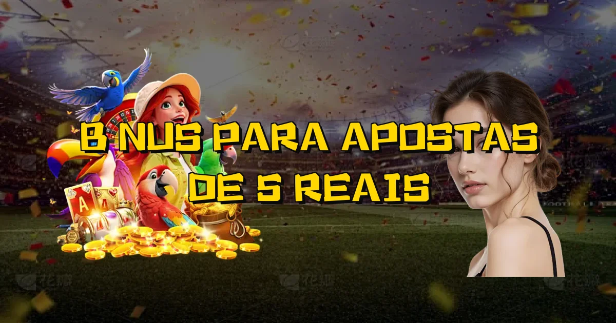 Bônus Para Apostas De 5 Reais Oficial