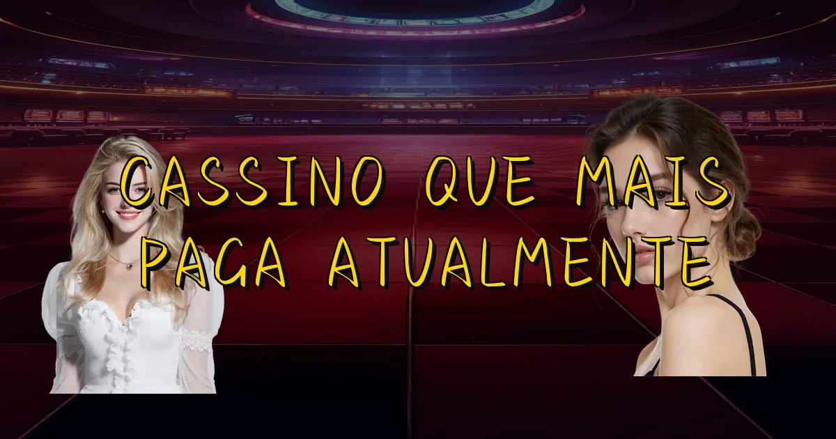 Cassino Que Mais Paga Atualmente Oficial