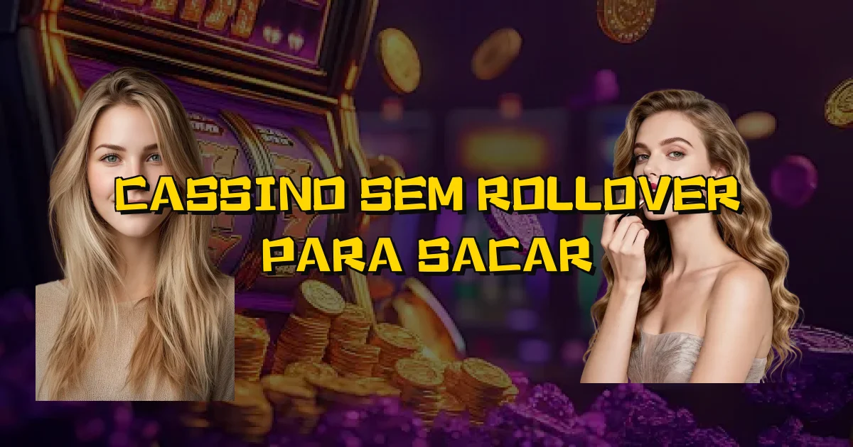 Cassino Sem Rollover Para Sacar Oficial
