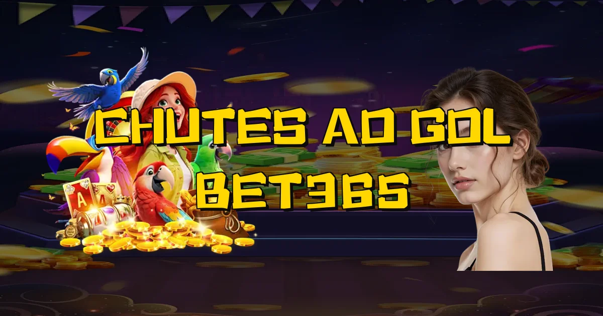 Chutes Ao Gol Bet365 Oficial