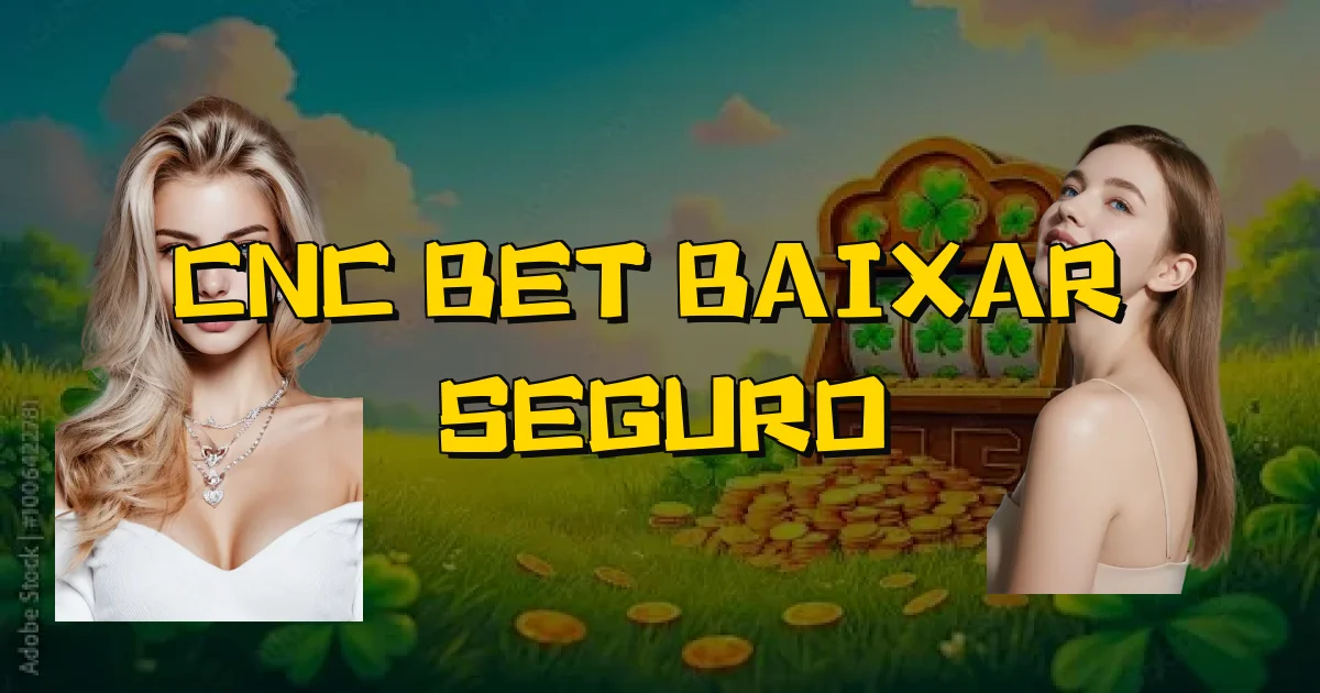 Cnc Bet Baixar É Seguro Oficial