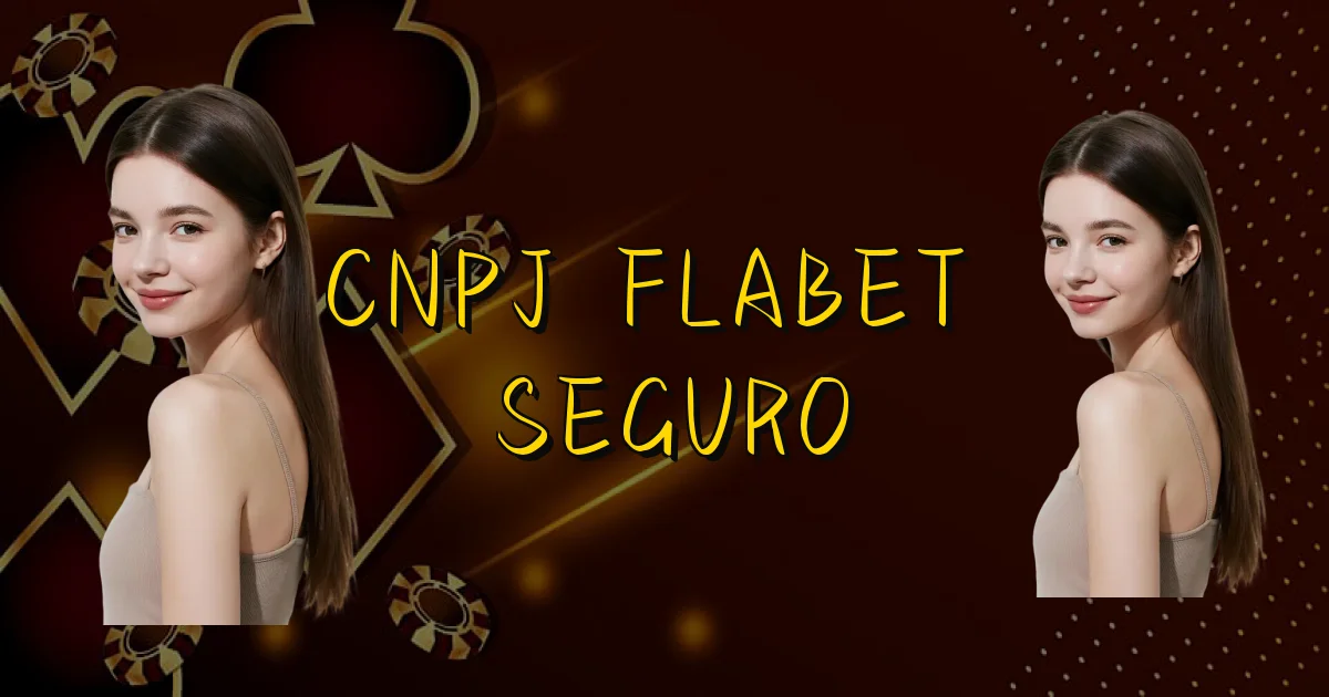 Cnpj Flabet É Seguro Oficial