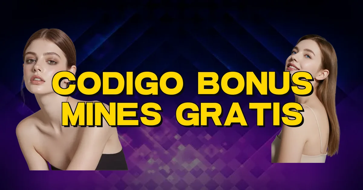Codigo Bonus Mines Gratis Oficial
