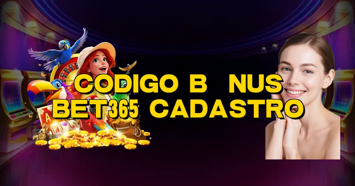Codigo Bônus Bet365 Cadastro Oficial