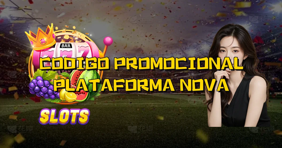 Codigo Promocional Plataforma Nova Oficial