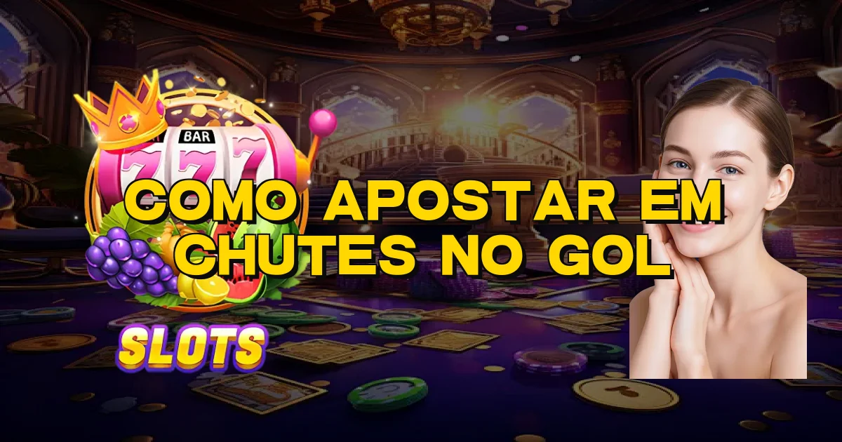 Como Apostar Em Chutes No Gol Oficial