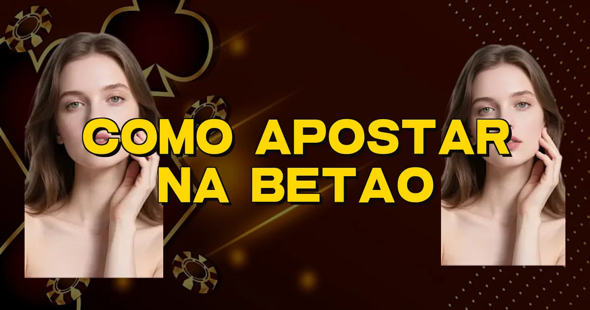 Como Apostar Na Betao Oficial