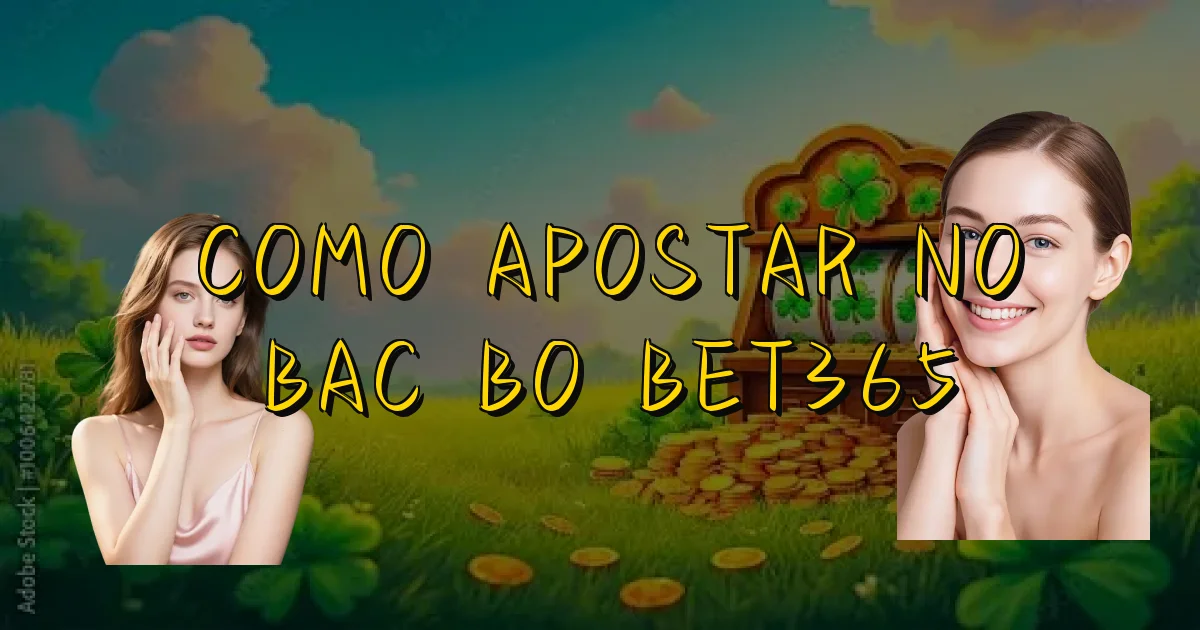 Como Apostar No Bac Bo Bet365 Oficial