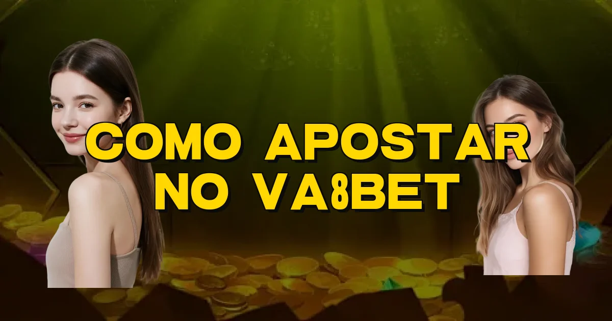 Como Apostar No Va8Bet Oficial