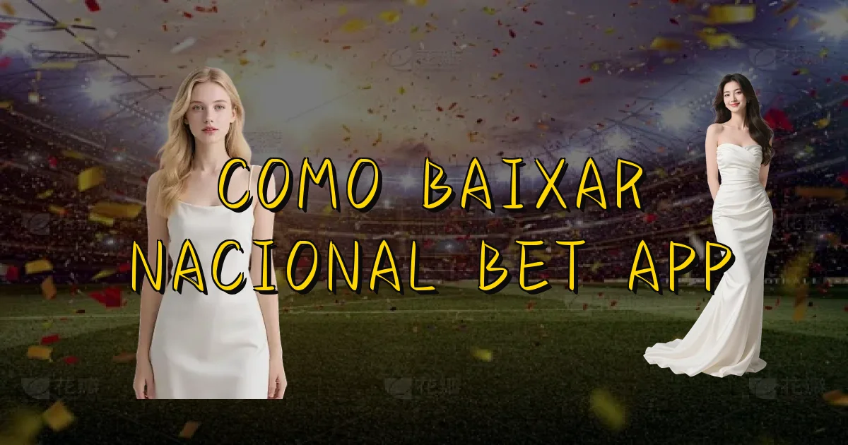Como Baixar Nacional Bet App Oficial