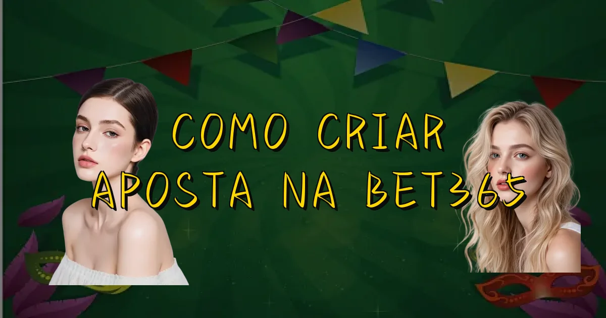 Como Criar Aposta Na Bet365 Oficial