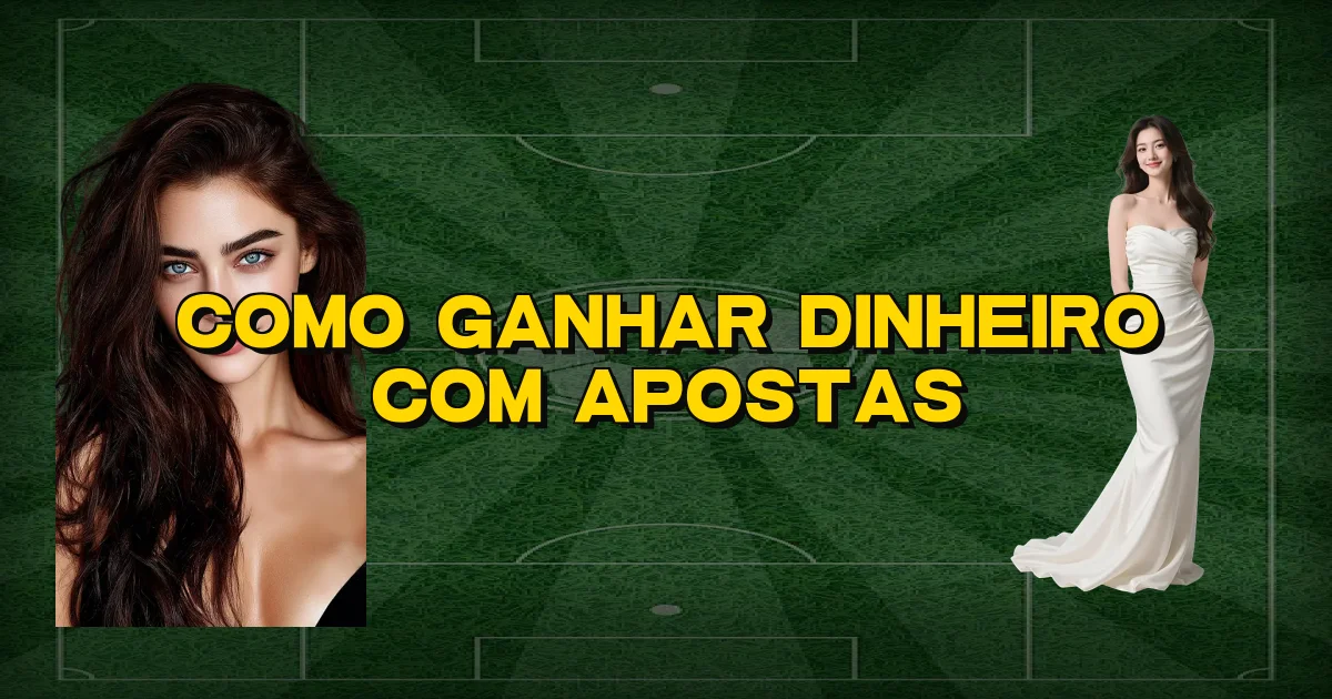 Como Ganhar Dinheiro Com Apostas Oficial