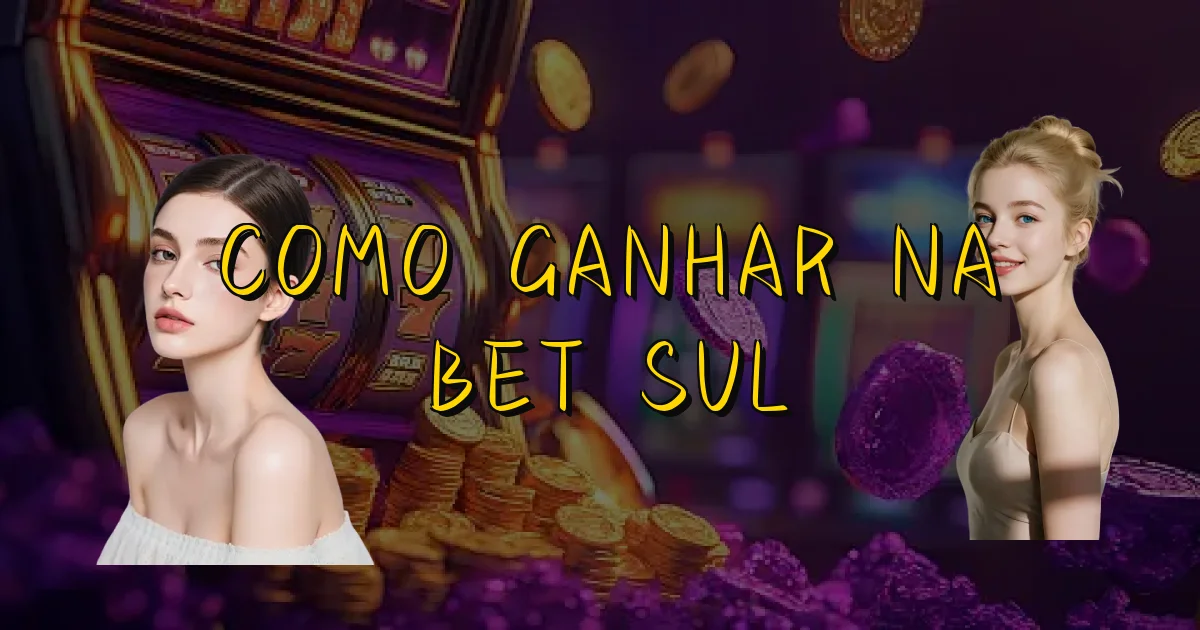 Como Ganhar Na Bet Sul Oficial