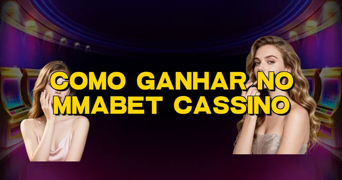 Como Ganhar No Mmabet Cassino Oficial