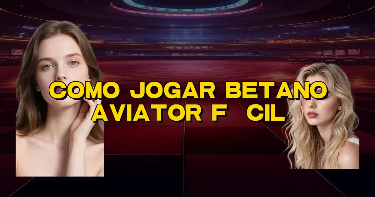 Como Jogar Betano Aviator Fácil Oficial