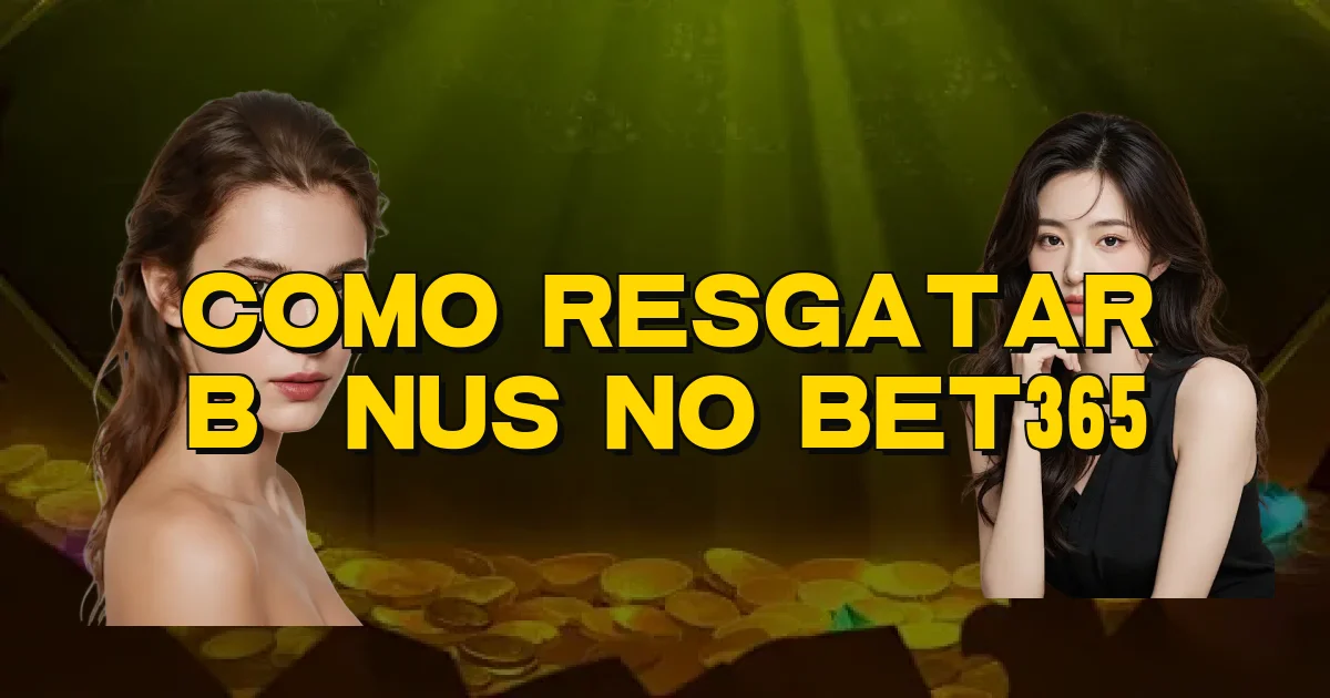 Como Resgatar Bônus No Bet365 Oficial