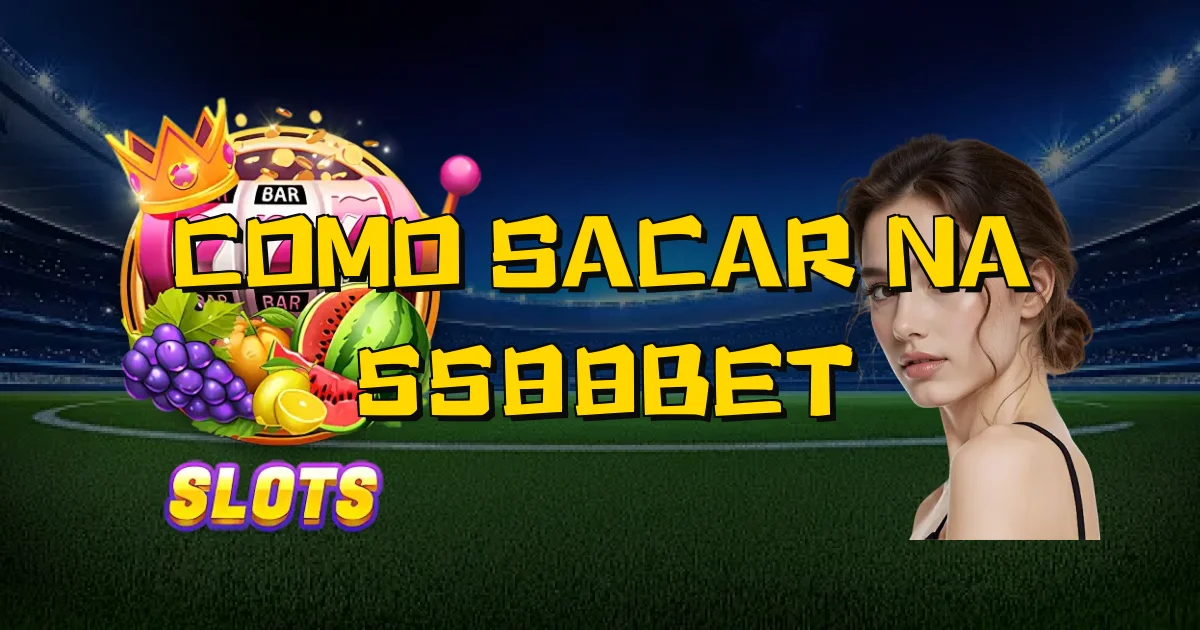 Como Sacar Na 5588Bet Oficial