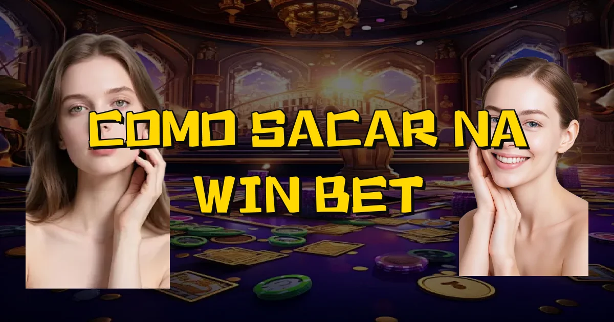 Como Sacar Na Win Bet Oficial