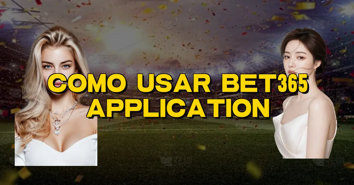 Como Usar Bet365 Application Oficial