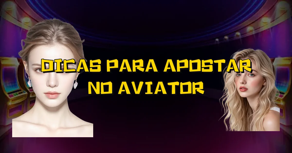 Dicas Para Apostar No Aviator Oficial