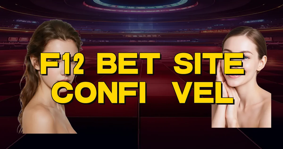 F12 Bet Site Confiável Oficial