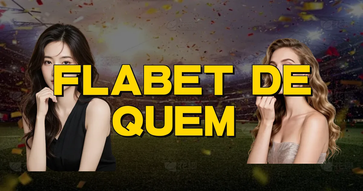 Flabet De Quem É Oficial