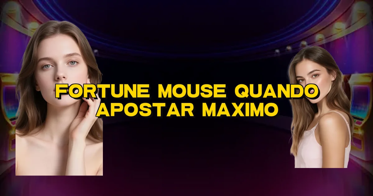 Fortune Mouse Quando Apostar Maximo Oficial