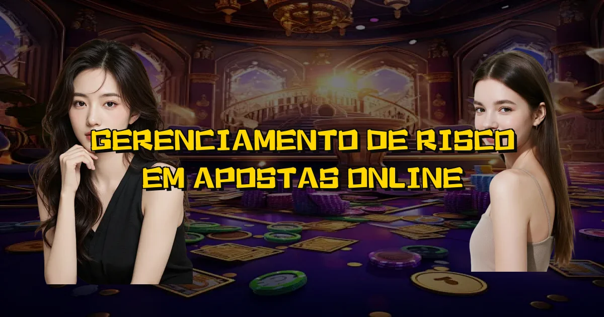 Gerenciamento De Risco Em Apostas Online Oficial