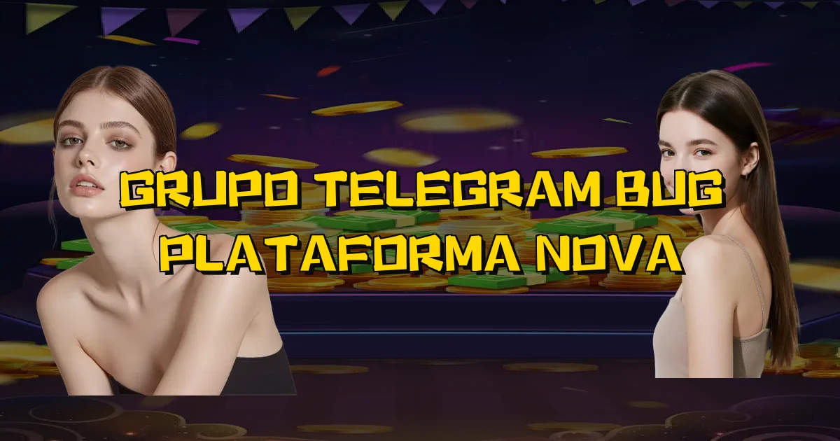 Grupo Telegram Bug Plataforma Nova Oficial