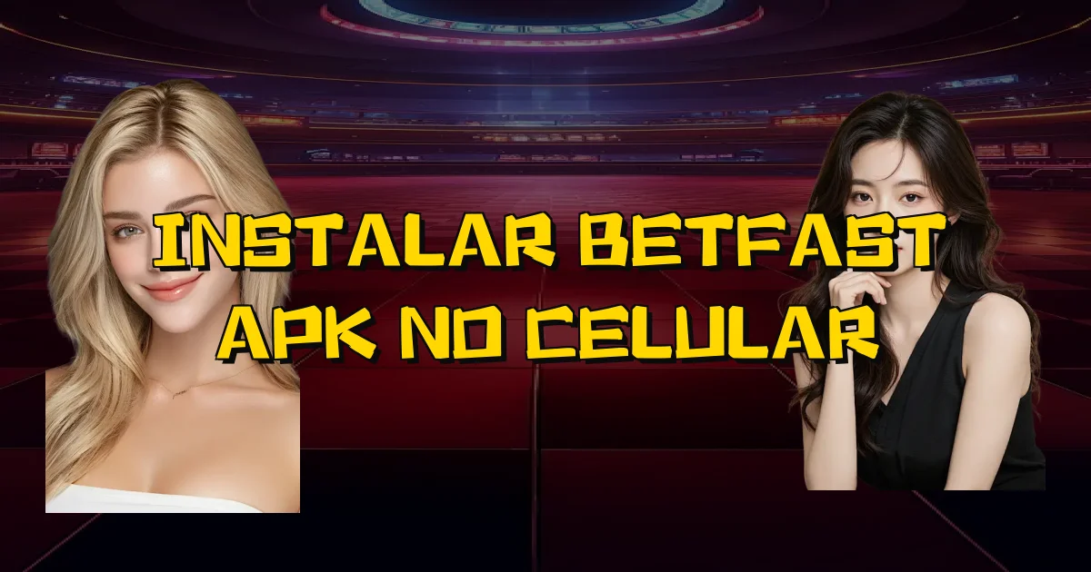 Instalar Betfast Apk No Celular Oficial