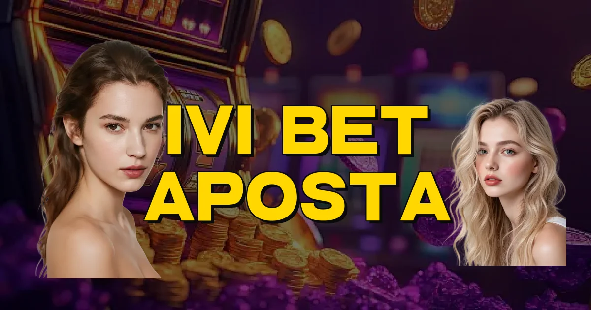 Ivi Bet Aposta Oficial