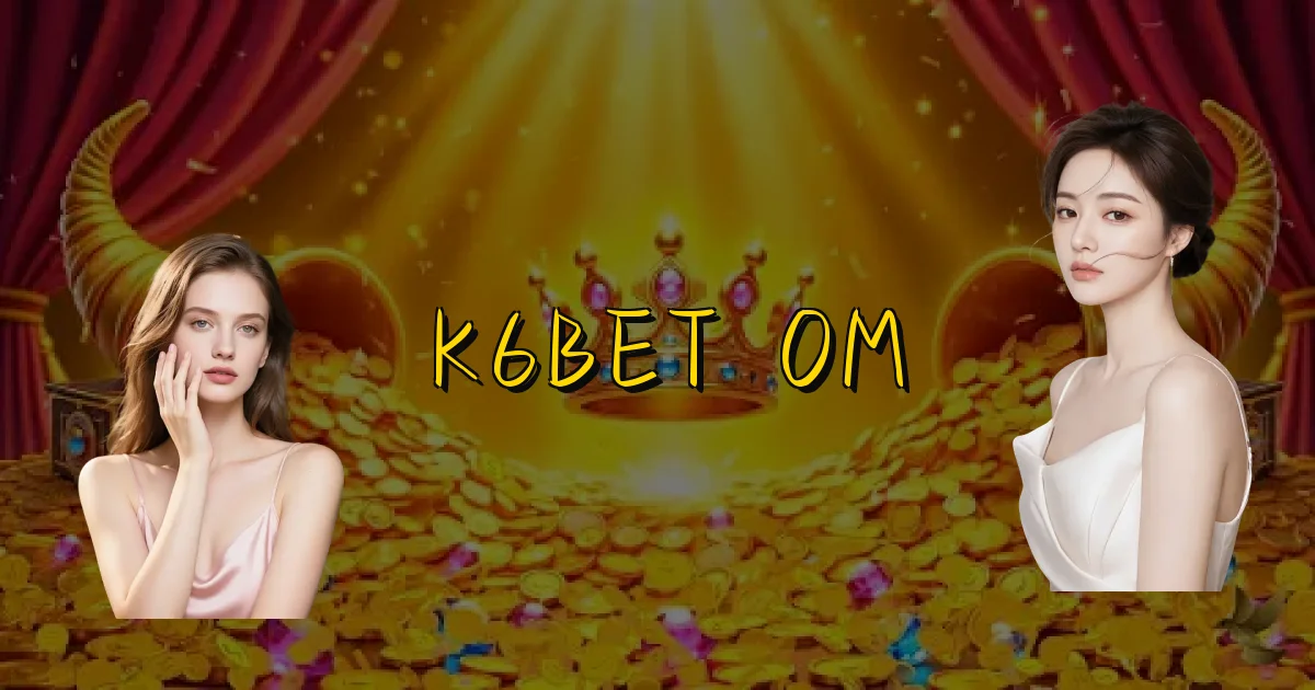 K6Bet Om Oficial