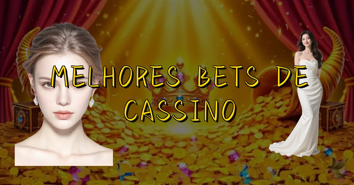 Melhores Bets De Cassino Oficial