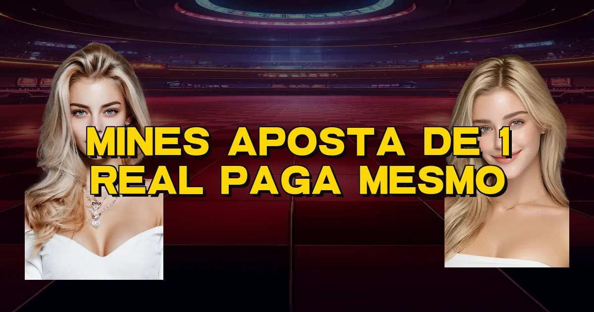 Mines Aposta De 1 Real Paga Mesmo Oficial