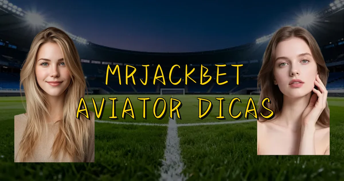 Mrjackbet Aviator Dicas Oficial